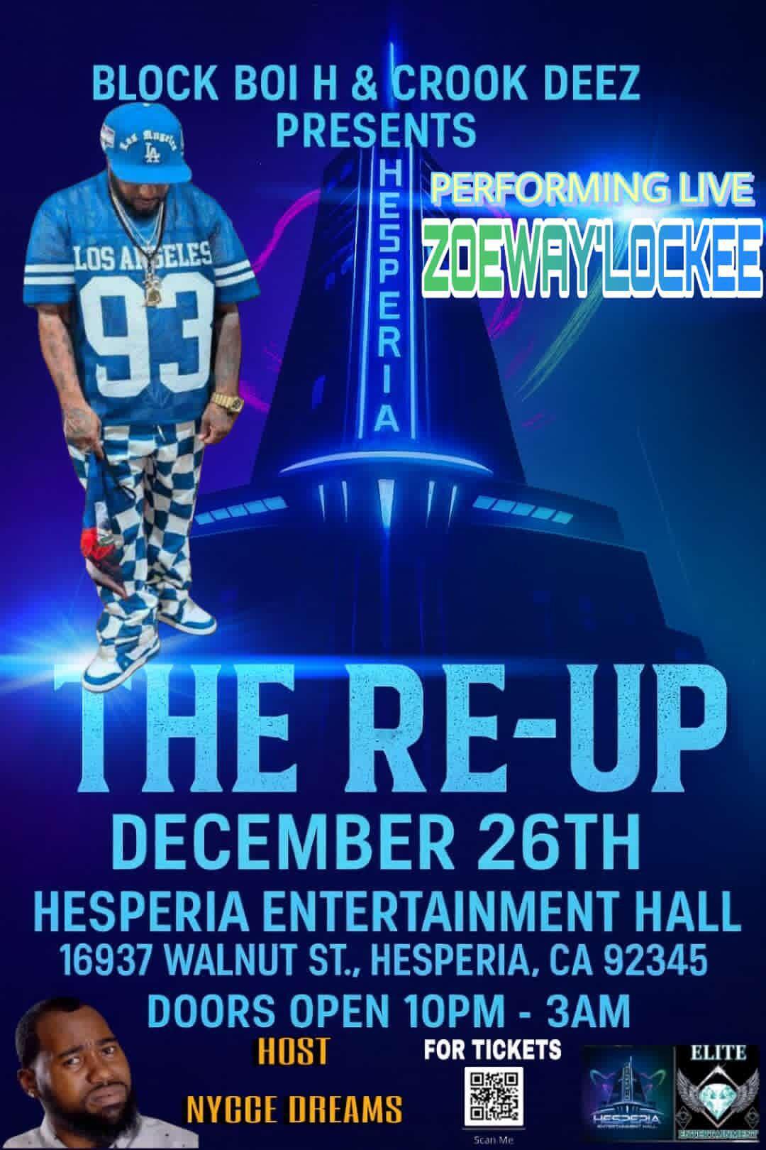 The Re-Up - Zoeway'Lockee Live in Hesperia CA | Hosted by Nycbe Dreams | Dec 26th